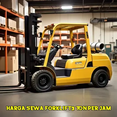 Informasi harga sewa forklift 3 ton per jam untuk kebutuhan Anda